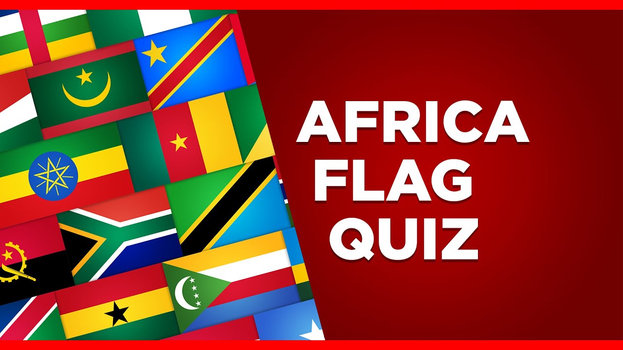 Africa Flag Quiz | Guess the National Flag