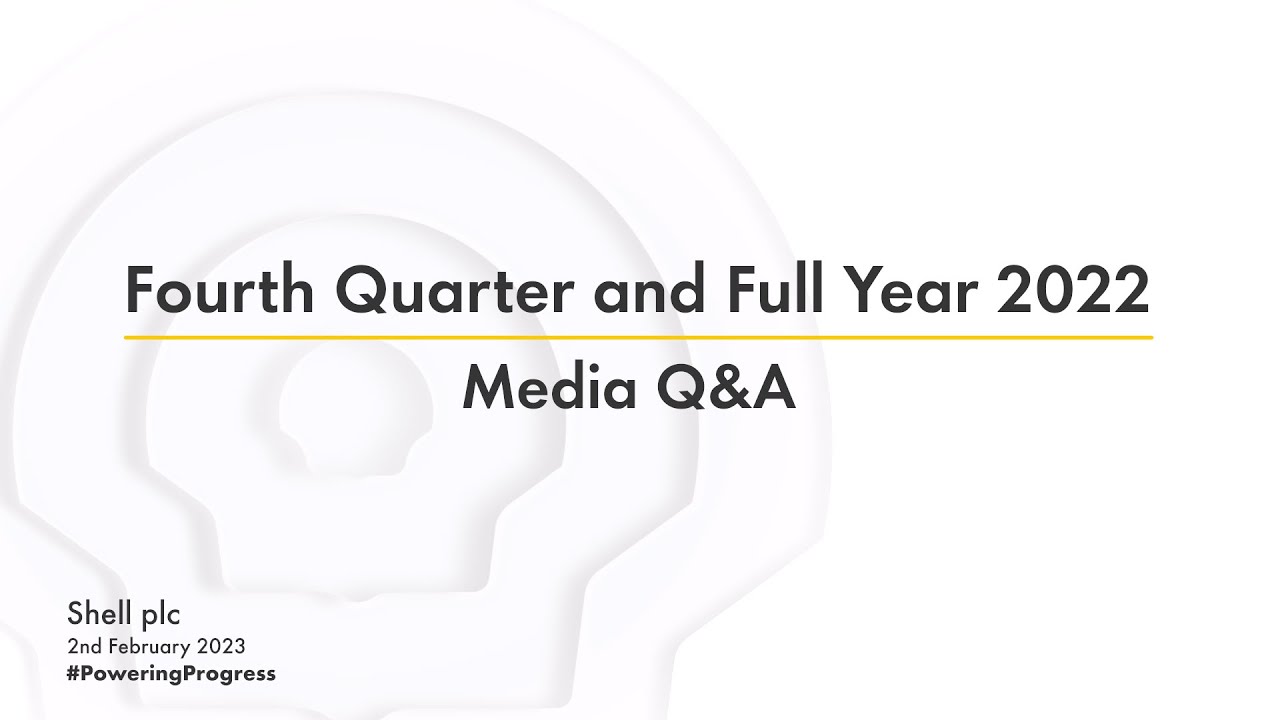 Shell's fourth quarter and full year 2022 results Q&A webcast for media