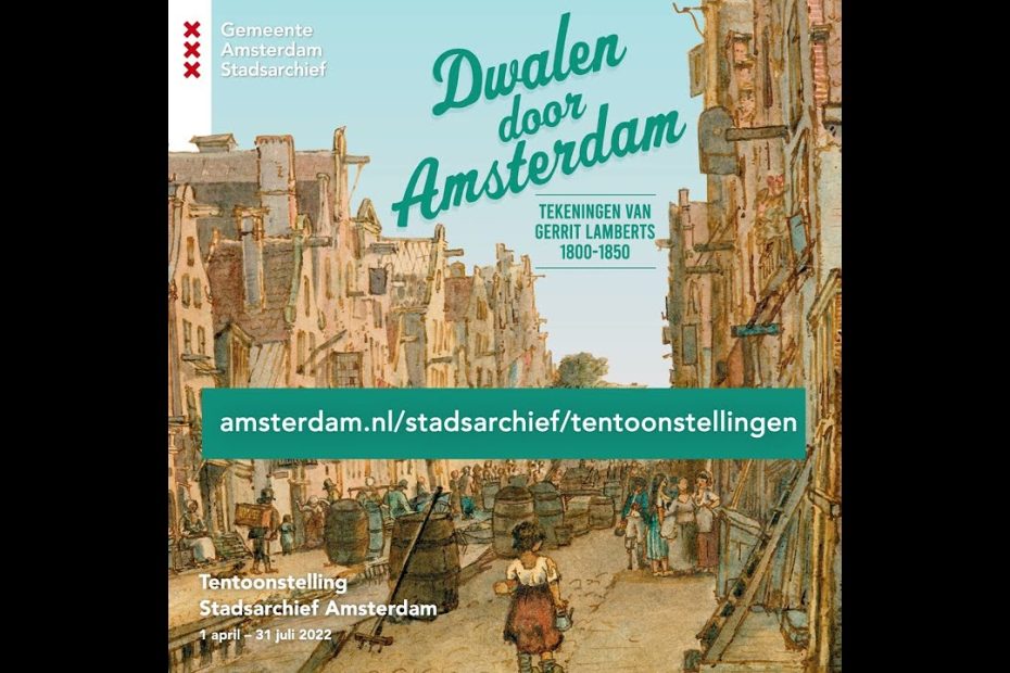 Tentoonstelling Dwalen door Amsterdam. Tekeningen van Gerrit Lamberts 1800-1850