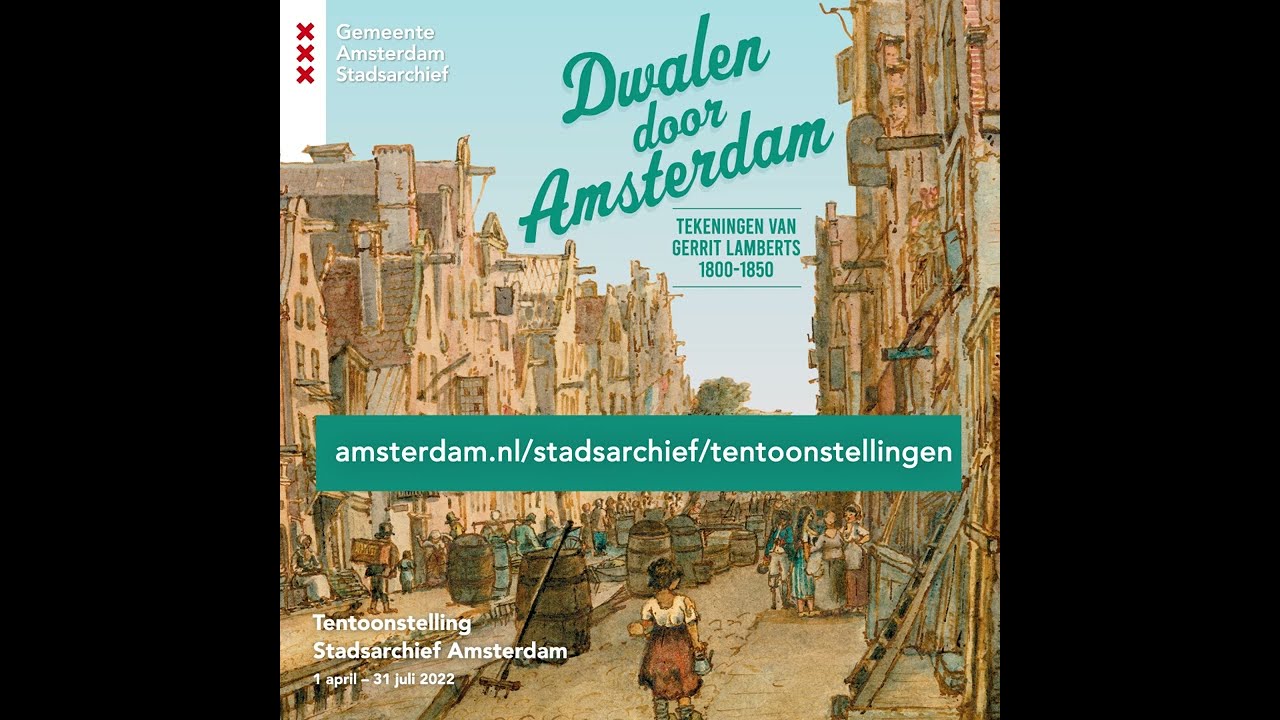 Tentoonstelling Dwalen door Amsterdam. Tekeningen van Gerrit Lamberts 1800-1850