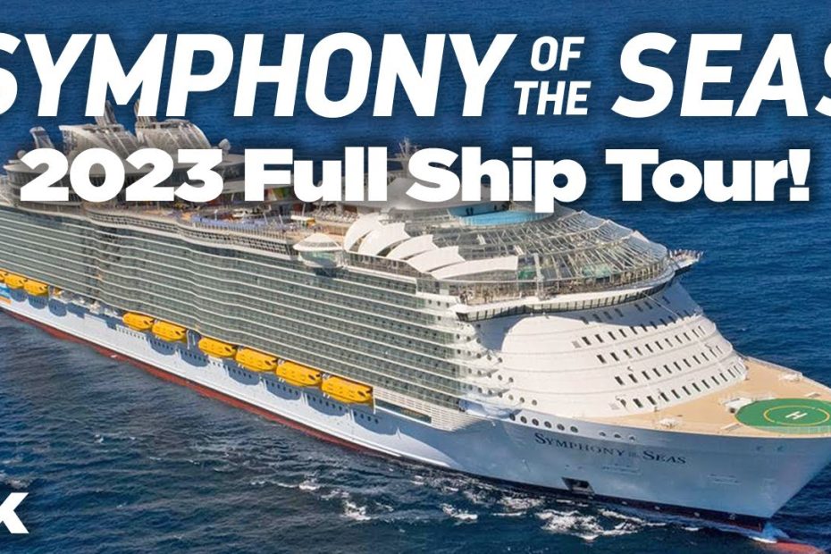 Symphony of the Seas 2023 Cruise Ship Tour