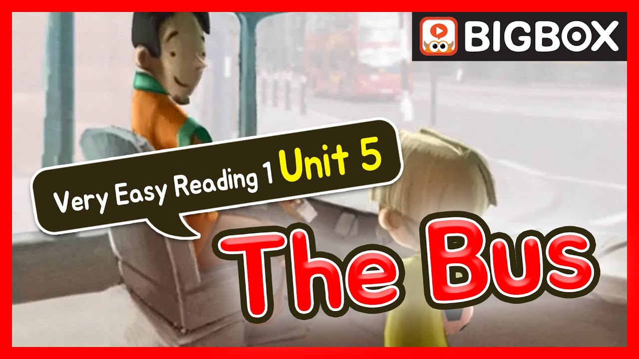 [Very Easy Reading 1] The Bus - Unit 5