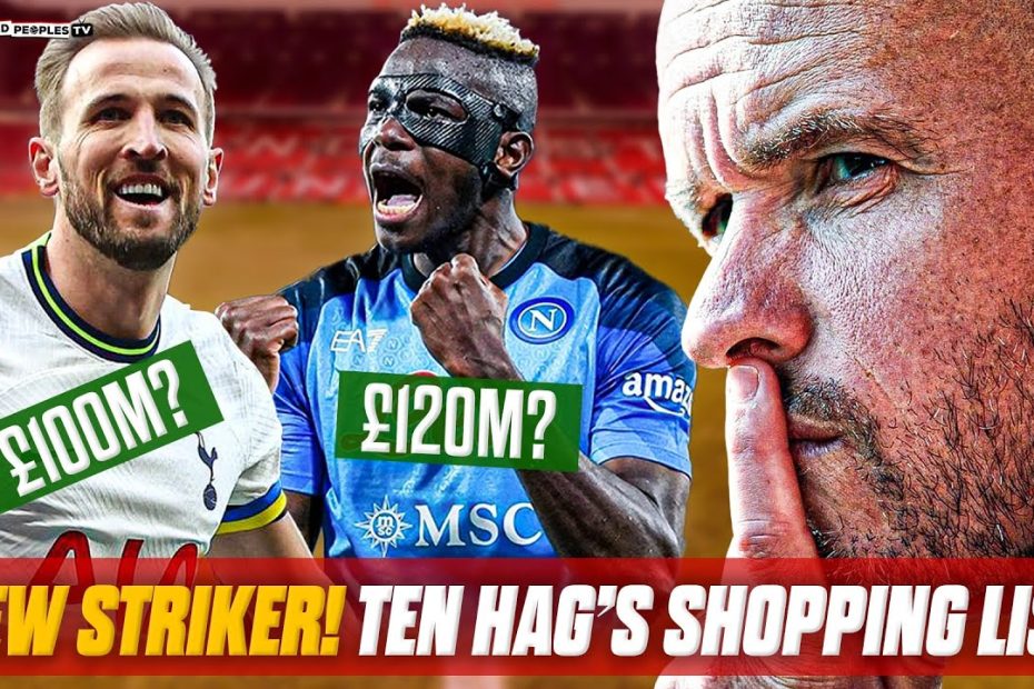 Erik Ten Hag's Shopping List: 7 Strikers Man Utd Should Look At Signing This Summer